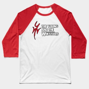 The Young and The Wrestlers Baseball T-Shirt